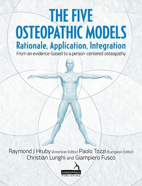 The Five Osteopathic Models : Rationale, Application, Integration - From an Evidence-Based to a Person-Centered Osteopathy