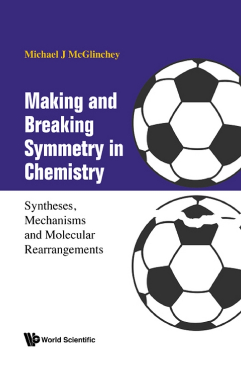 Making And Breaking Symmetry In Chemistry: Syntheses, Mechanisms And Molecular Rearrangements -  Mcglinchey Michael James Mcglinchey