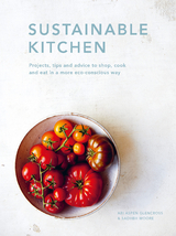 Sustainable Kitchen -  Abi Aspen Glencross,  Sadhbh Moore