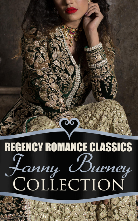 Regency Romance Classics – Fanny Burney Collection - Fanny Burney