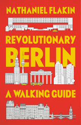 Revolutionary Berlin -  Nathaniel Flakin