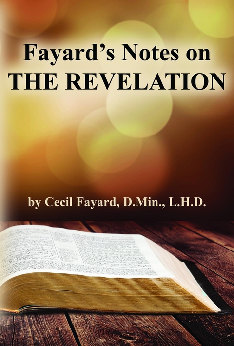 Fayard's Notes on THE REVELATION -  Cecil Fayard