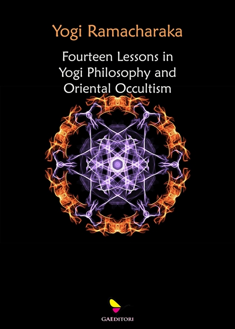 Fourteen Lessons in Yogi Philosophy and Oriental Occultism - Ramacharaka Yogi