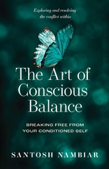 Art of Conscious Balance -  Santosh Nambiar