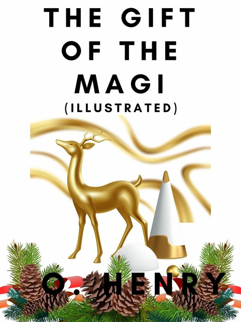 The Gift of the Magi (Illustrated) - O. Henry