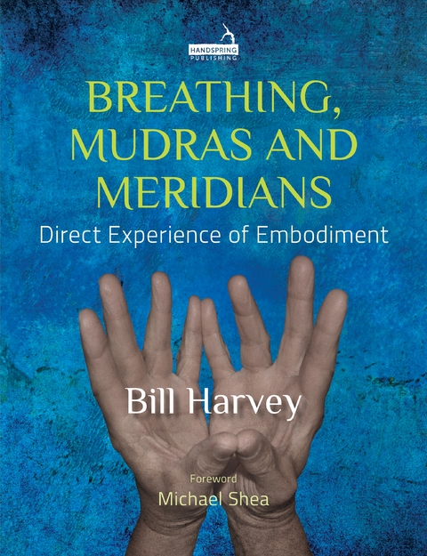 Breathing, Mudras and Meridians - Bill Harvey