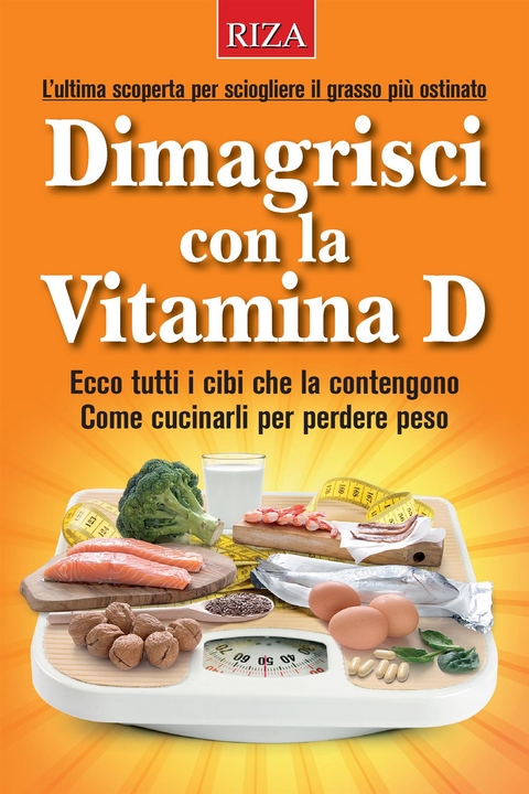 Dimagrisci con la vitamina D - Vittorio Caprioglio
