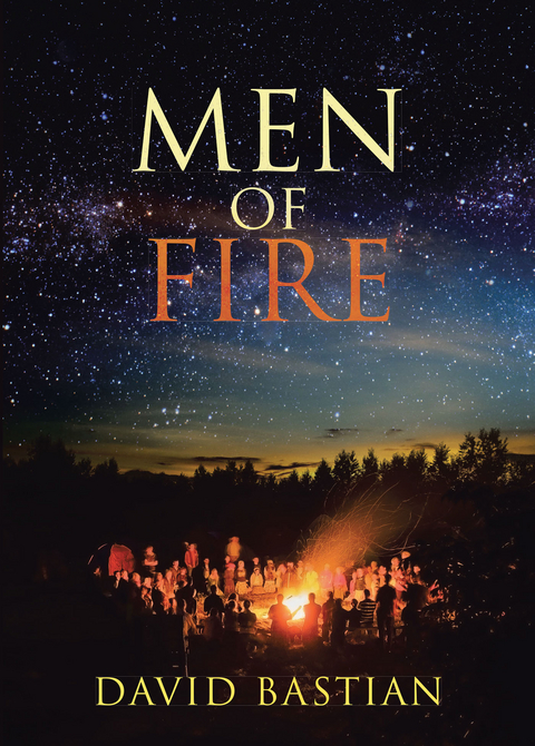 Men of Fire -  David Bastian