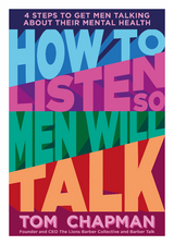 How to Listen so Men will Talk - Tom Chapman