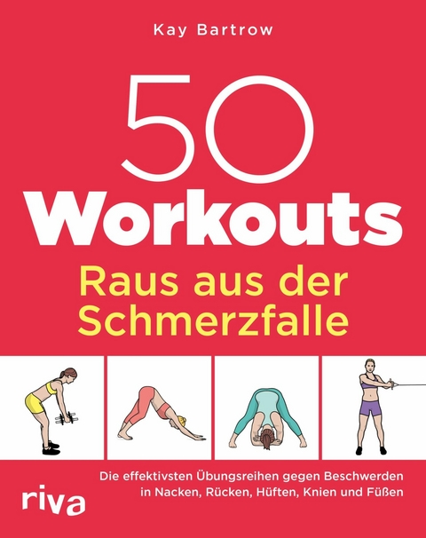 50 Workouts - Raus aus der Schmerzfalle -  Kay Bartrow