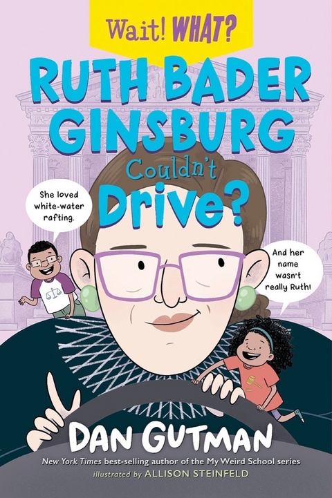 Ruth Bader Ginsburg Couldn't Drive? (Wait! What?) - Dan Gutman
