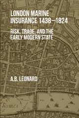 London Marine Insurance 1438-1824 -  Adrian Leonard