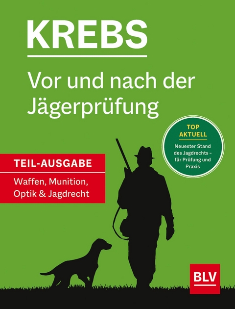 Vor und nach der Jägerprüfung - Teilausgabe Waffen, Munition, Optik & Jagdrecht -  Herbert Krebs