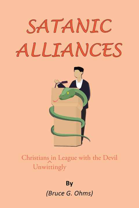 Satanic Alliances - Bruce G. Ohms