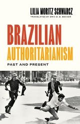 Brazilian Authoritarianism -  Lilia Moritz Schwarcz