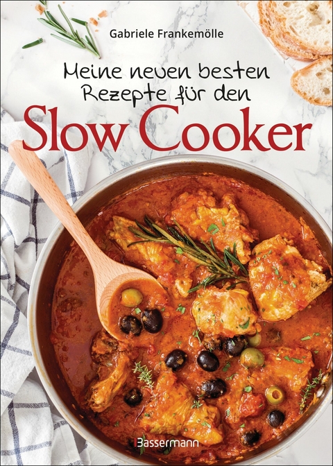 Meine neuen besten Rezepte für den Slow Cooker. Sanft & langsam garen -  Gabriele Frankemölle