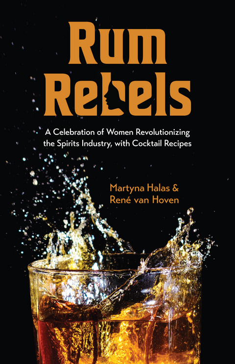 Rum Rebels -  Martyna Halas,  Rene van Hoven