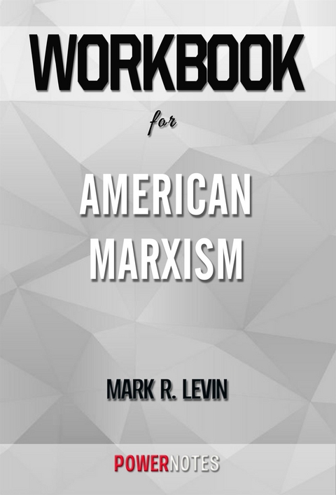 Workbook on American Marxism by Mark R. Levin (Fun Facts & Trivia Tidbits) -  PowerNotes