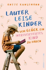 Lauter leise Kinder - Antje Kunstmann