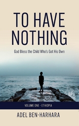 To Have Nothing -  Adel M Ben-Harhara