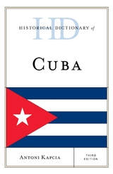 Historical Dictionary of Cuba -  Antoni Kapcia