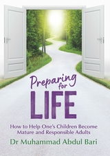 Preparing for Life -  Dr. Muhammad Abdul Bari