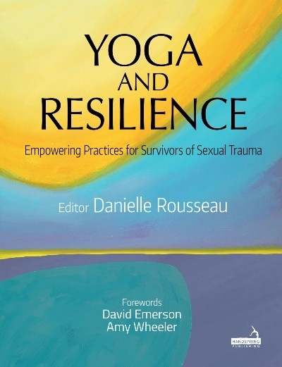 Yoga and Resilience -  Danielle Rousseau