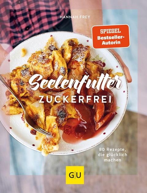 Seelenfutter zuckerfrei -  Hannah Frey