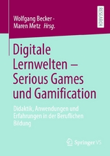 Digitale Lernwelten - Serious Games und Gamification - 