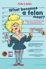 Aida Libido: WHAT BECOMES A FELON MOST?! - Christopher Easton