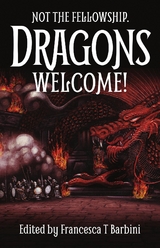Not The Fellowship. Dragons Welcome! - 