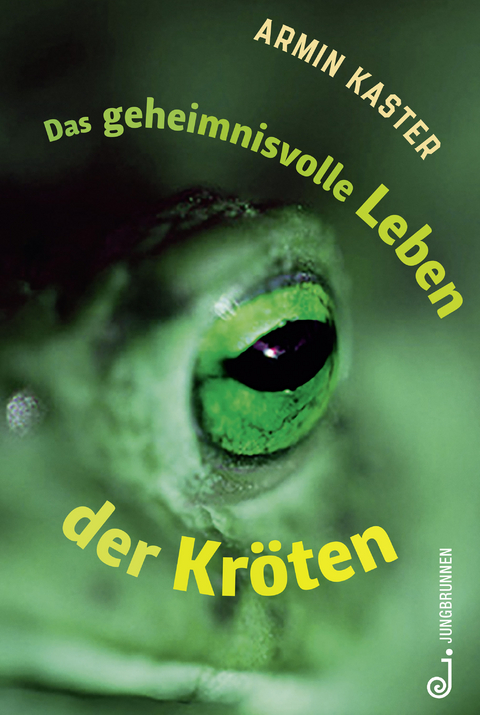 Das geheimnisvolle Leben der Kröten - Armin Kaster