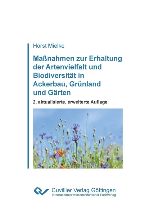 Ma&#xDF;nahmen zur Erhaltung der Artenvielfalt und Biodiversit&#xE4;t in Ackerbau, Gr&#xFC;nland und G&#xE4;rten -  Horst Mielke