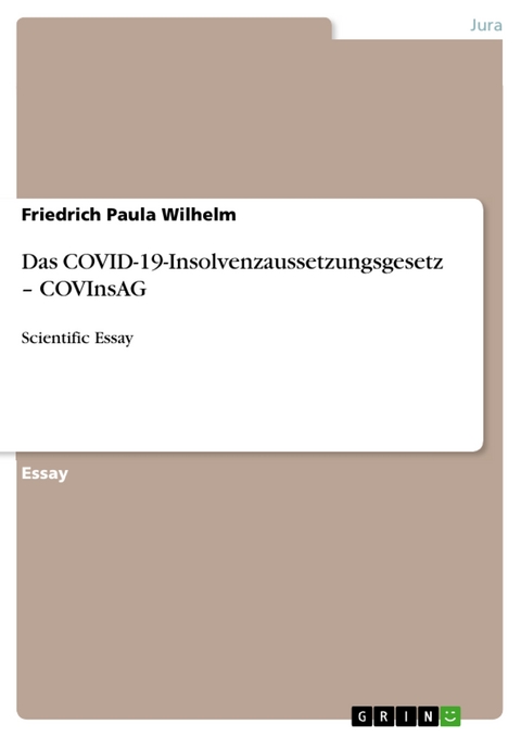 Das COVID-19-Insolvenzaussetzungsgesetz – COVInsAG - Friedrich Paula Wilhelm