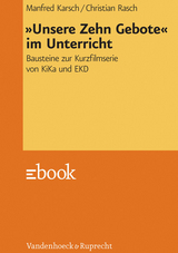 »Unsere Zehn Gebote« im Unterricht -  Manfred Karsch,  Christian Rasch