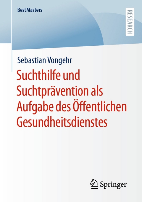 Suchthilfe und Suchtprävention als Aufgabe des Öffentlichen Gesundheitsdienstes - Sebastian Vongehr