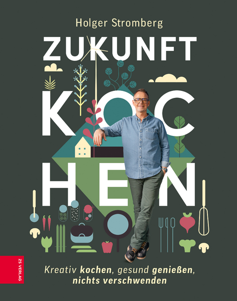 Zukunft kochen -  Holger Stromberg