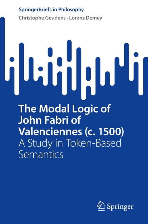 The Modal Logic of John Fabri of Valenciennes (c. 1500) -  Christophe Geudens,  Lorenz Demey