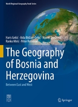 The Geography of Bosnia and Herzegovina - Haris Gekić, Aida Bidžan-Gekić, Nusret Drešković, Ranko Mirić, Péter Reményi