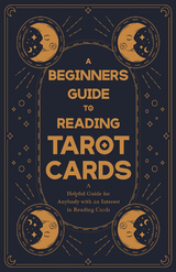 A Beginner's Guide to Reading Tarot Cards - A Helpful Guide for Anybody with an Interest in Reading Cards -  ANON