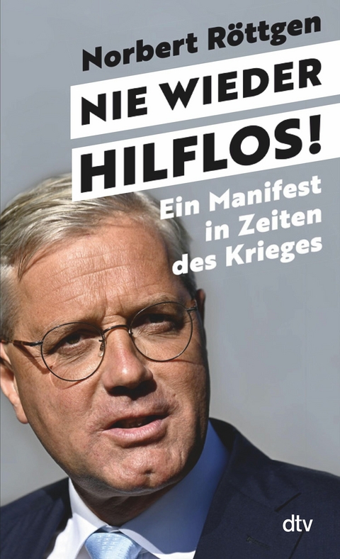 Nie wieder hilflos! -  Norbert Röttgen