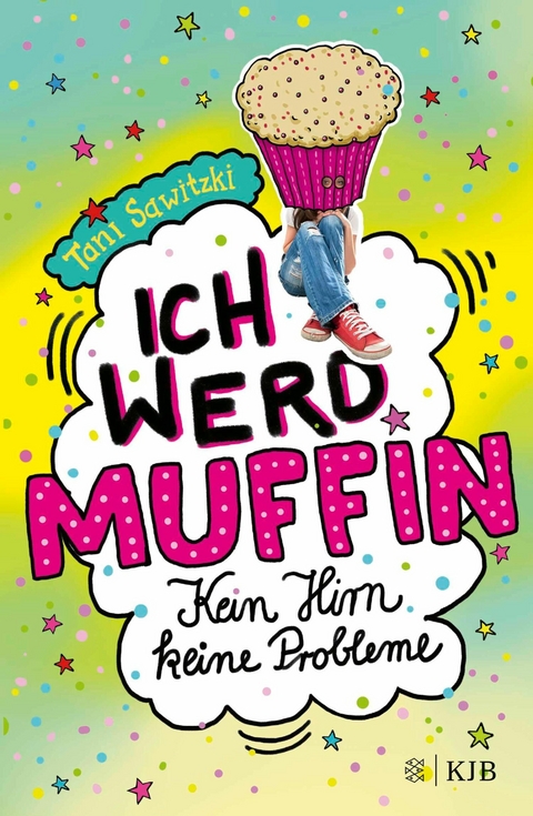 Ich werd Muffin (Kein Hirn, keine Probleme) -  Tani Sawitzki