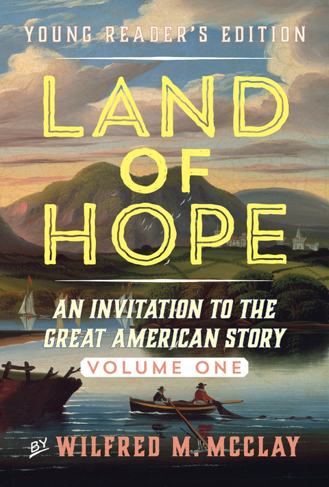 Land of Hope Young Reader's Edition - Wilfred M. McClay