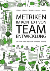 Metriken im Kontext von Teamentwicklung - Juliane Pilster, Kai Bauer, Christian Brosig, Leonie Eggert, Julia Neufer