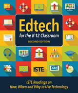 Edtech for the K-12 Classroom, Second Edition - 
