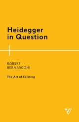 Heidegger in Question -  Robert Bernasconi