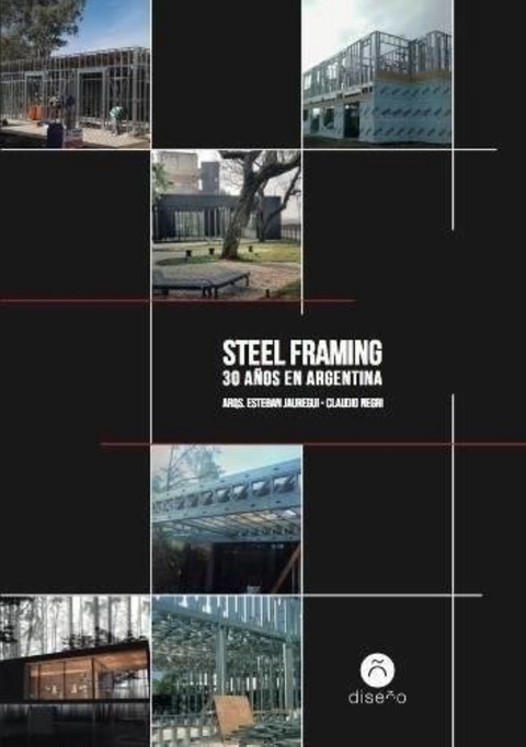 Steel Framing 30 años en Argentina - Esteban Jauregui, Claudio Negri