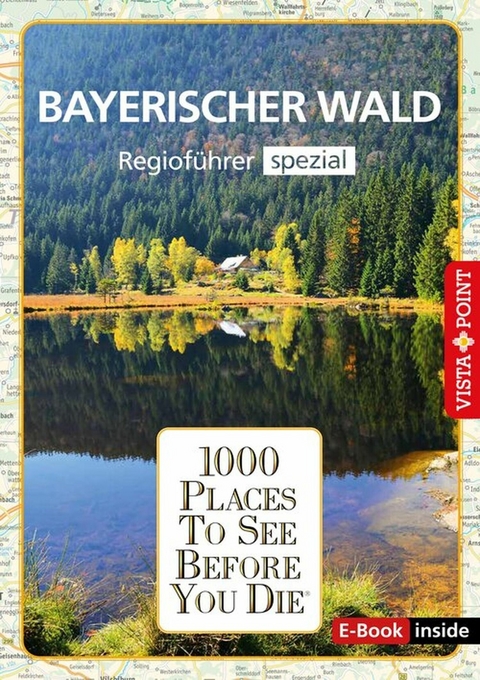 1000 Places To See Before You Die - Bayerischer Wald -  M. Kappelhoff