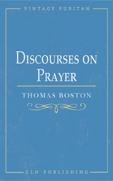 Discourses on Prayer - Thomas Boston