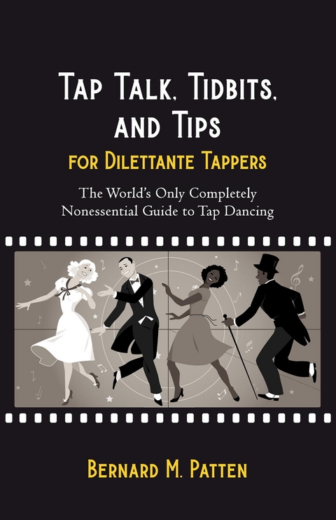 Tap Talk, Tidbits, and Tips for Dilettante Tappers - Bernard M. Patten